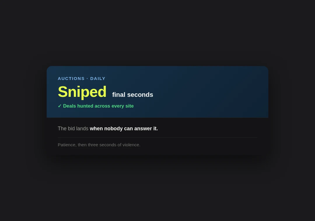 Auction card: deals sniped in the final seconds